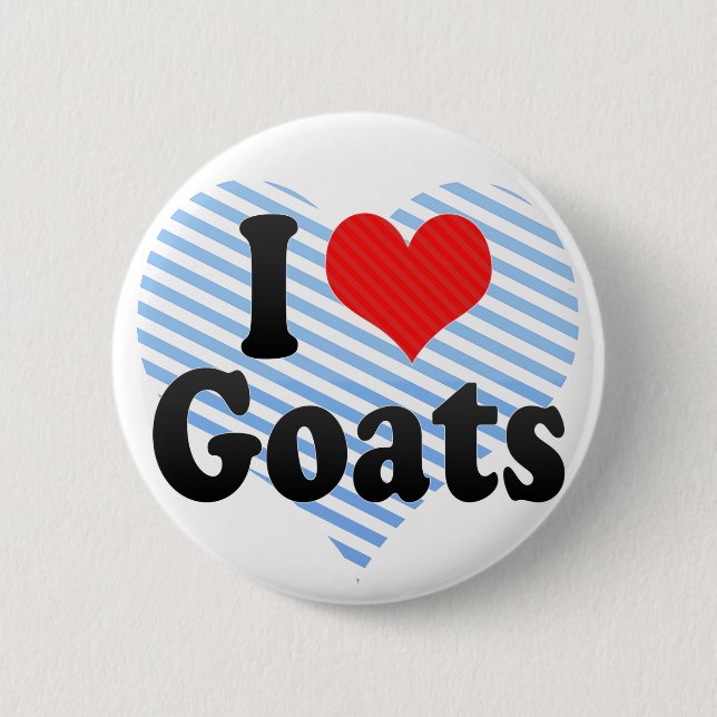 I Love Goats 6 Cm Round Badge (Front)