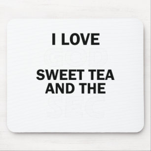 I Love God Sweet Tea And The Sec Southern Footll Mouse Pad
