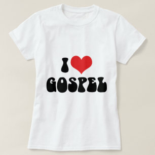 I Love Gospel T-Shirt