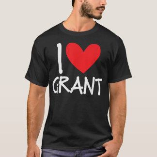 I Love Grant Name Personalised Men Guy BFF Friend  T-Shirt
