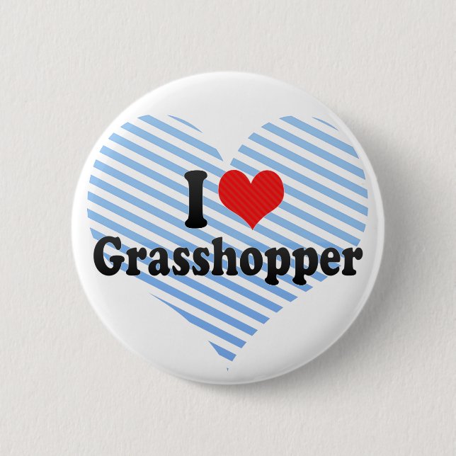 I Love Grasshopper 6 Cm Round Badge (Front)