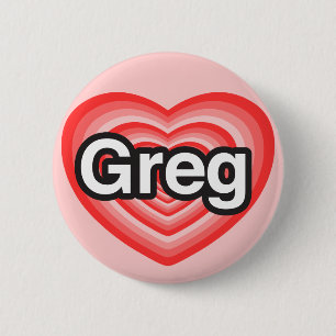I love Greg. I love you Greg. Heart 6 Cm Round Badge