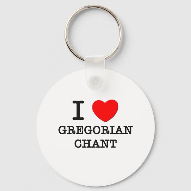 I Love Gregorian Chant Key Ring (Front)