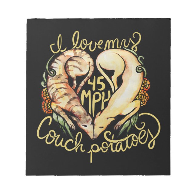 I love greyhounds cute 45 MPH Couch potatoes Notepad (Front)