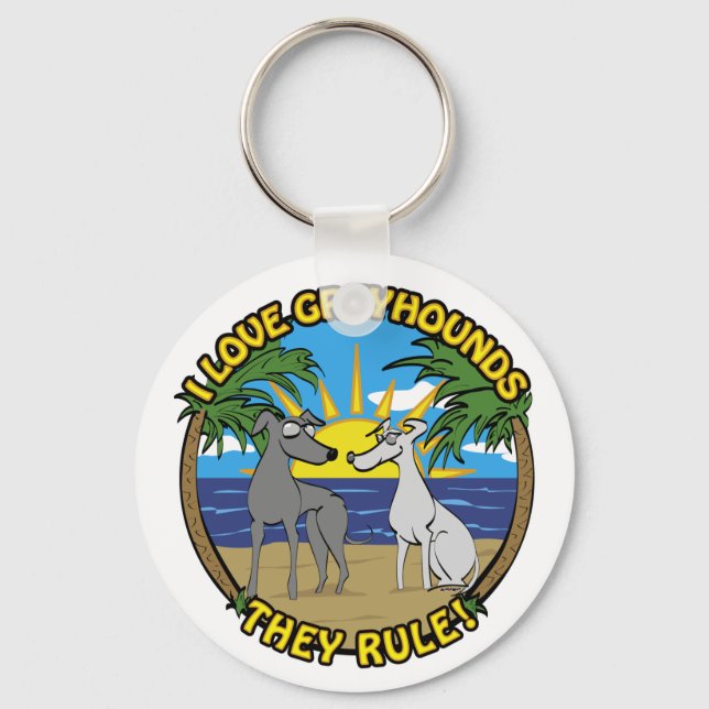 I LOVE GREYHOUNDS THEY RULE KEY RING (Front)