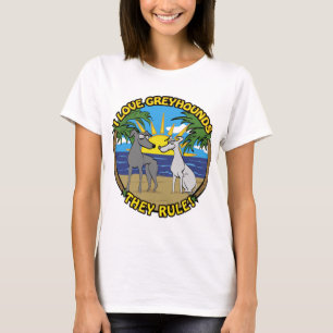 I LOVE GREYHOUNDS THEY RULE T-Shirt