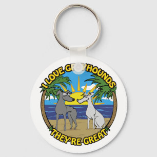I LOVE GREYHOUNDS THEY'RE GREAT KEY RING