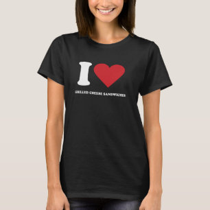 I Love GRILLED CHEESE SANDWICHES I Heart GRILLED C T-Shirt