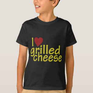 I Love Grilled Cheese T-Shirt