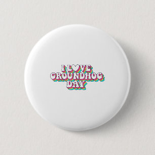 I Love Groundhog Day Retro Vintage 60s 70s 80s Men 6 Cm Round Badge