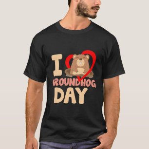 I Love Groundhog Day T-Shirt