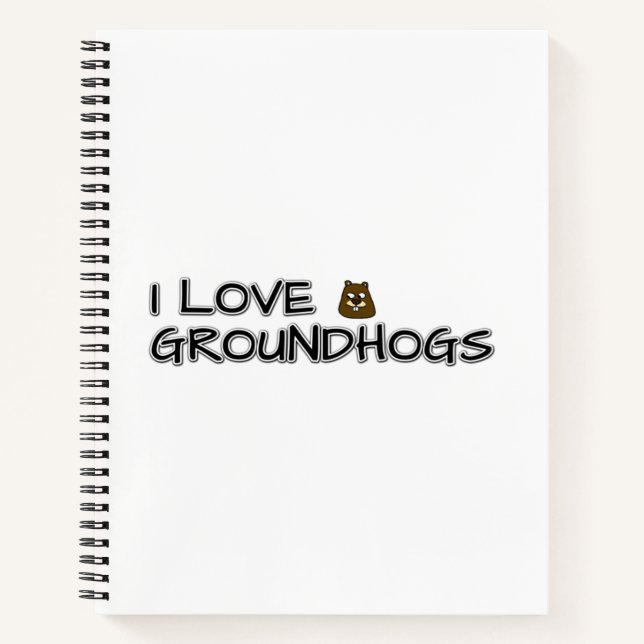 I love groundhogs notebook (Front)