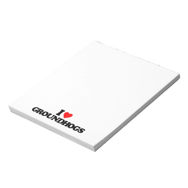 I LOVE GROUNDHOGS NOTEPAD (Rotated)