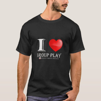 I love group play shirt