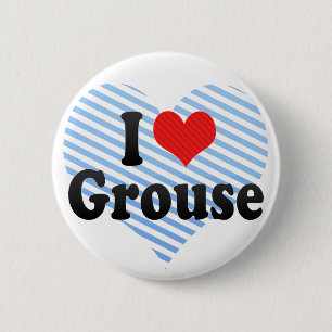 I Love Grouse 6 Cm Round Badge