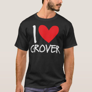 I Love Grover Name Personalised Men Guy BFF Friend T-Shirt