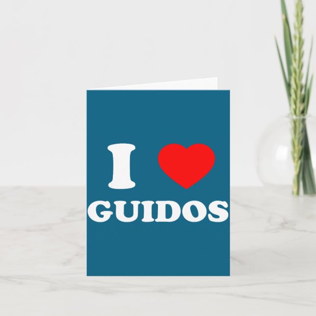 I Love Guidos Funny Italian American Quote  Card (Front)