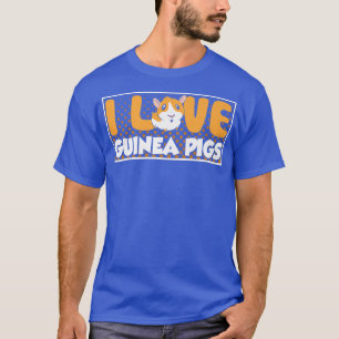 I Love Guinea Pigs Guinea Pig Lover Pet Animal Cut T-Shirt