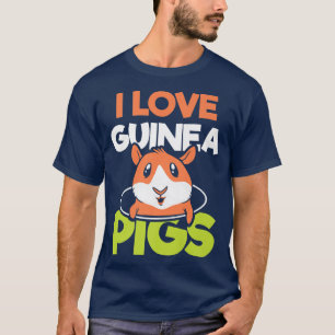 I Love Guinea Pigs Lover Animal Guinea Pig Pet Cut T-Shirt