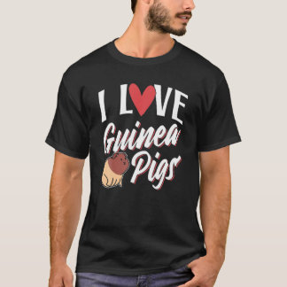 I Love Guinea Pigs Pet Animal Guinea Pig Lover Cut T-Shirt