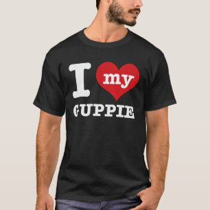 I love Guppie T-Shirt