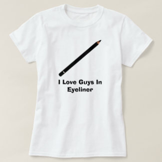 I Love Guys In Eyeliner T-Shirt
