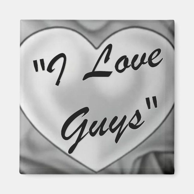 I Love Guys Magnet (Front)