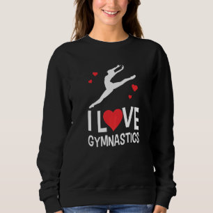 I Love Gymnastics Gymnast Gymnasts Sports Sweatshirt