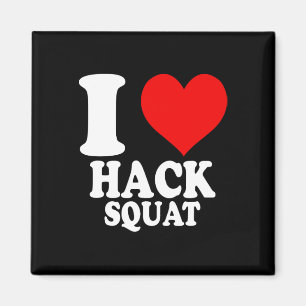 I Love Hack Squat 1 Magnet