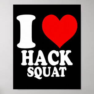 I Love Hack Squat 1 Poster