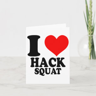I Love Hack Squat Card