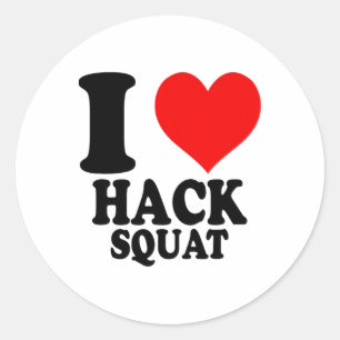 I Love Hack Squat Classic Round Sticker