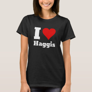 I Love Haggis T-Shirt
