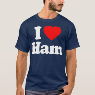 I Love Ham Heart Funny T-Shirt