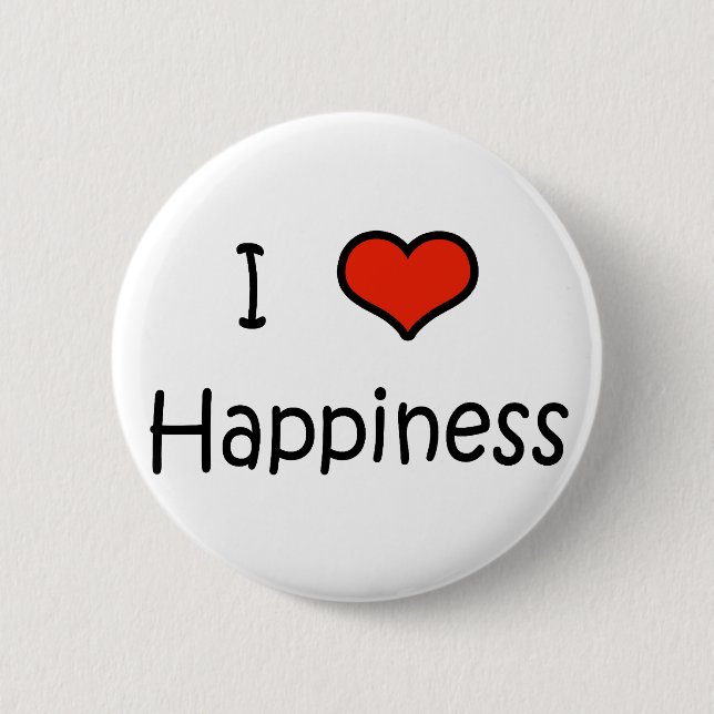 I Love Happiness 6 Cm Round Badge (Front)