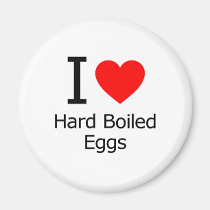 I Love Hard-Boiled Eggs Magnet
