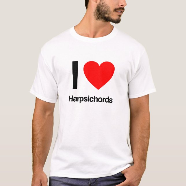 i love harpsichords T-Shirt (Front)
