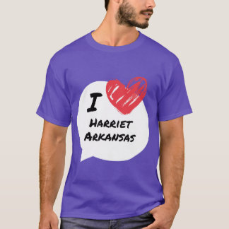 I love Harriet Arkansas T-Shirt