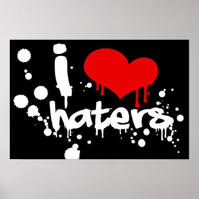I Love Haters Poster (Front)