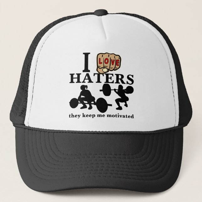 I Love Haters They Keep Me Motivated Trucker Hat (Front)