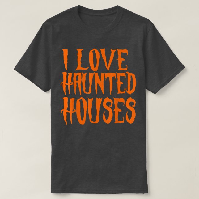 i love haunted houses490 T-Shirt (Design Front)