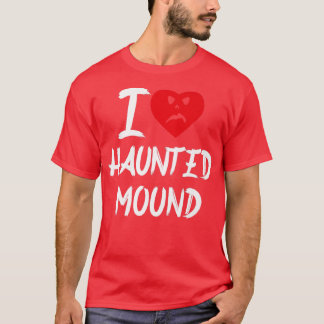 I Love Haunted Mound halloween cool sad face heart T-Shirt
