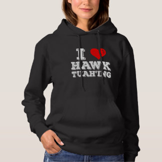 I Love Hawk Tuah'ing Funny Hoodie