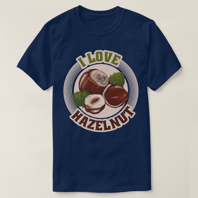 I love hazelnuts nuts lovers gifts autumnT-Shirt T-Shirt (Design Front)