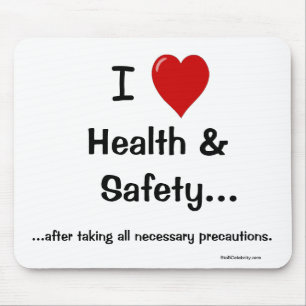 I Love Health and Safety... All precautions! Mouse Pad