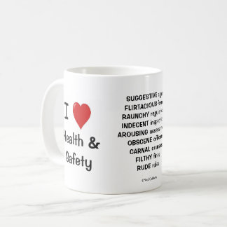 I Love Health and Safety Cheeky Reasons Why! Coffee Mug