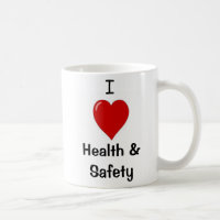 I Love Health & Safety  Office Mug