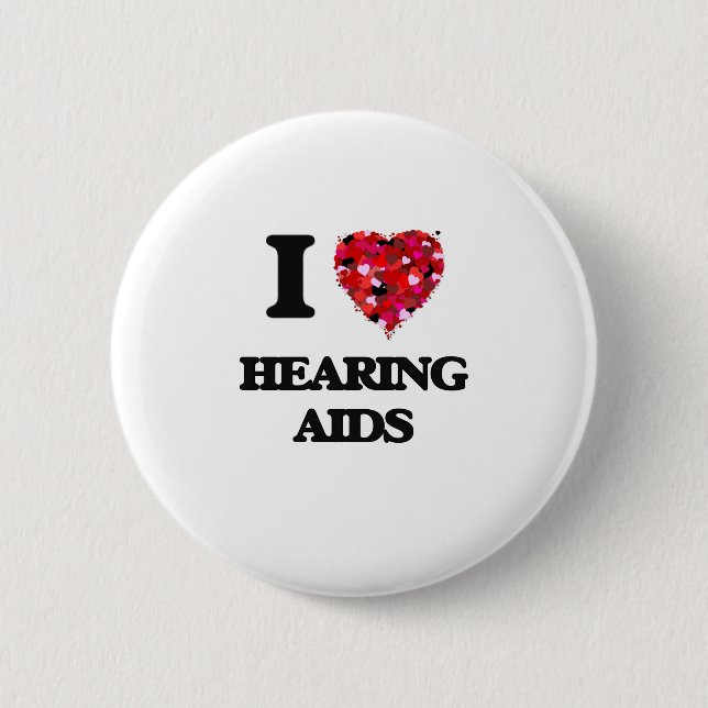 I Love Hearing Aids 6 Cm Round Badge (Front)