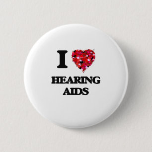 I Love Hearing Aids 6 Cm Round Badge