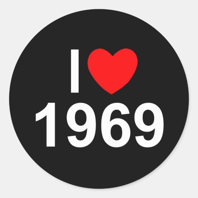 I Love (Heart) 1969 Classic Round Sticker (Front)